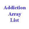 Addiction Array List
